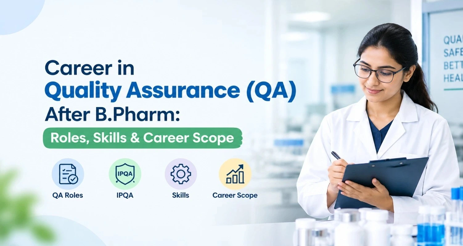 Career in Quality Assurance (QA) After B.Pharm: Roles, Skills & Career Scope