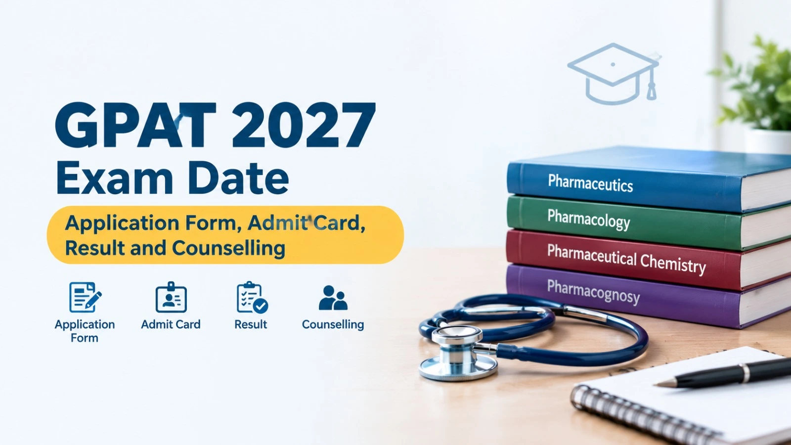 GPAT 2027 Exam Date: Application Form, Admit Card, Result and Counselling